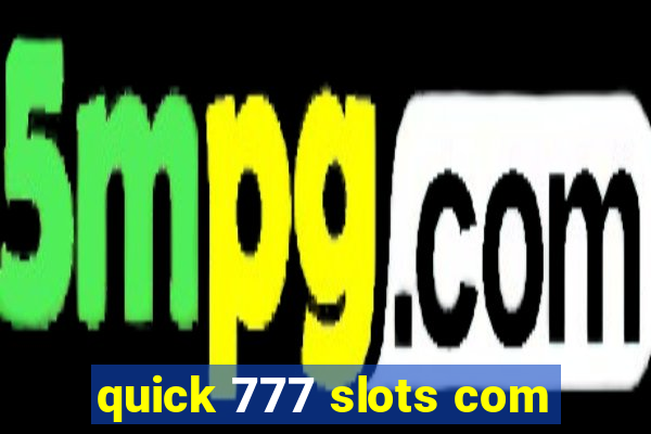 quick 777 slots com